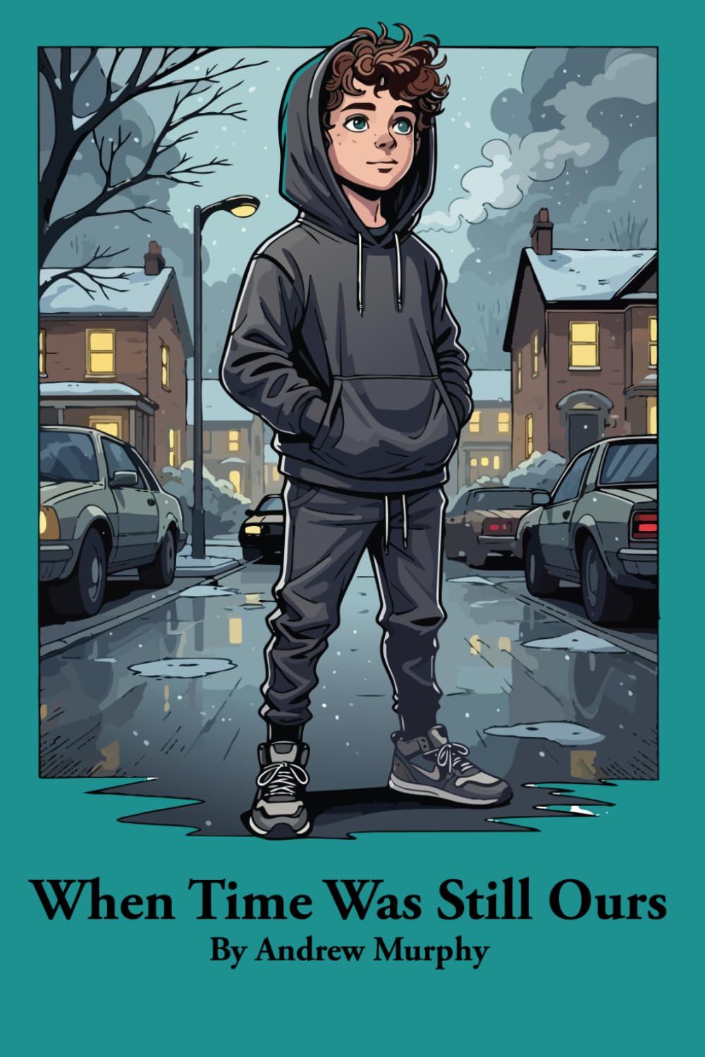 When Time Was Still Ours: A boy from tomorrow. A childhood he never knew.