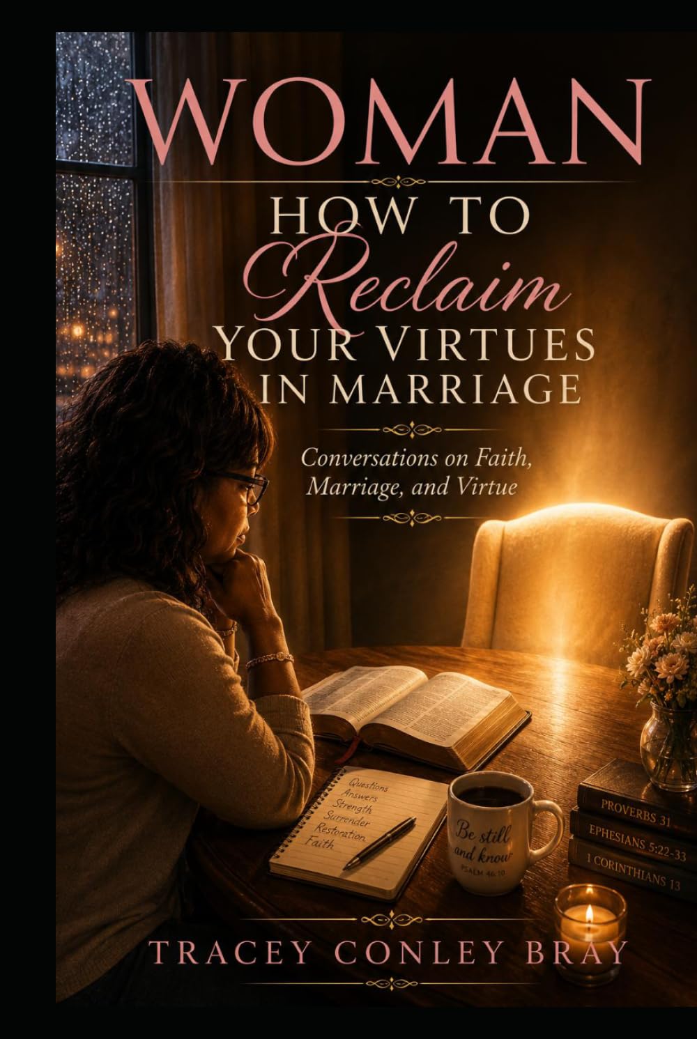 Woman How to Reclaim Your Virtues in Marriage: Conversations on Faith, Marriage, and Virtues