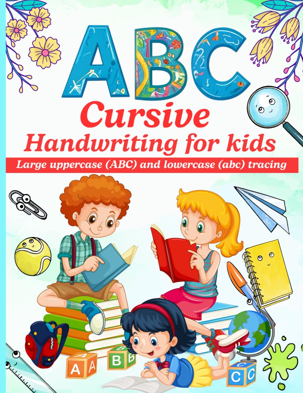 ABC Cursive Handwriting for Kids.: Large Uppercase and Lowercase Letter Tracing Workbook for Early Learners