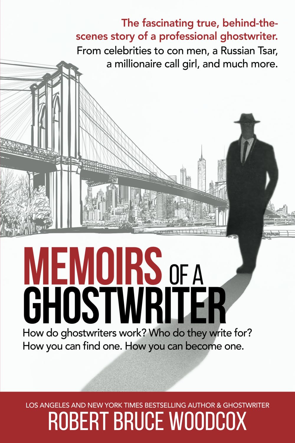 Memoirs of a Ghostwriter: The fascinating true, behind the scenes story of a professional ghostwriter