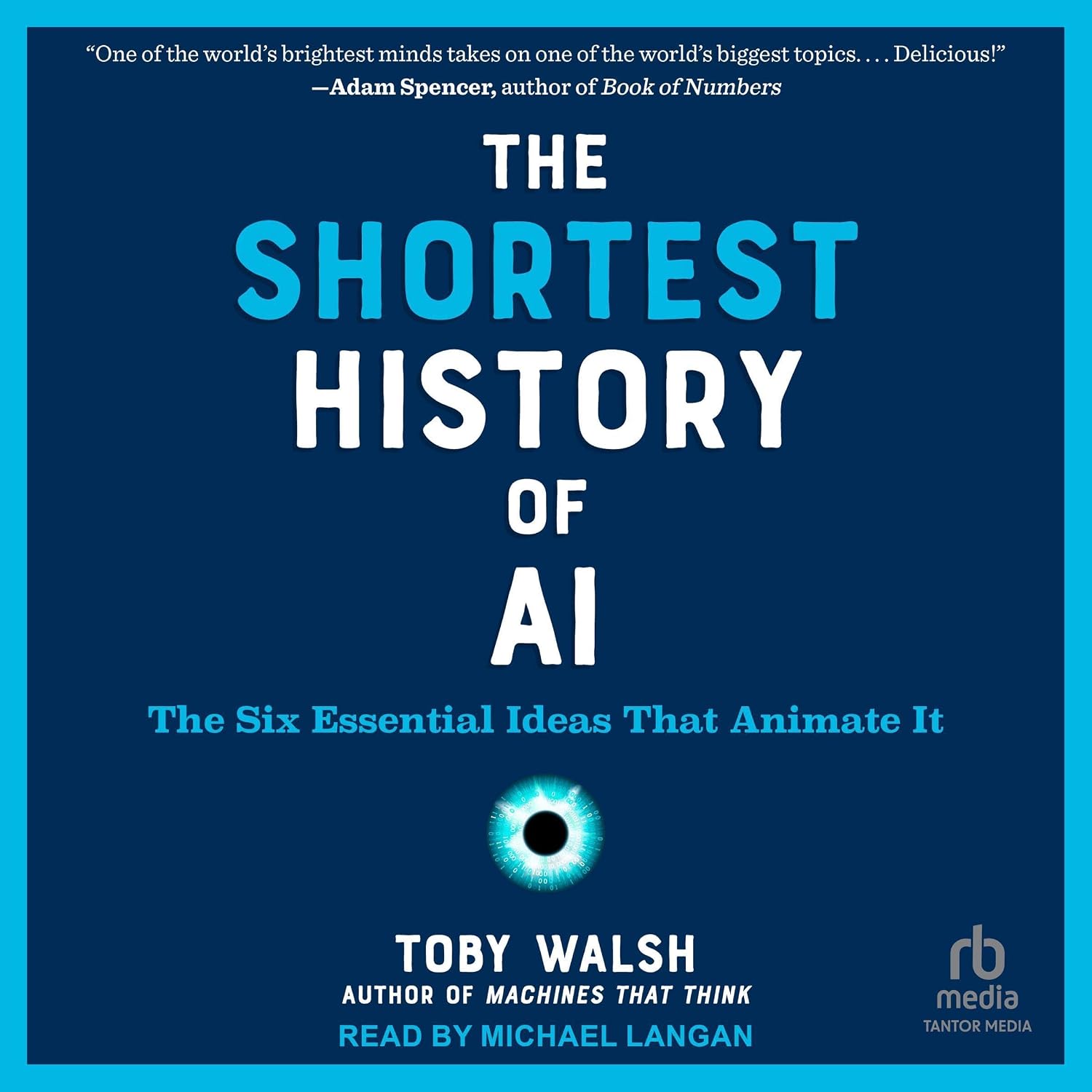 The Shortest History of AI: The Six Essential Ideas That Animate It