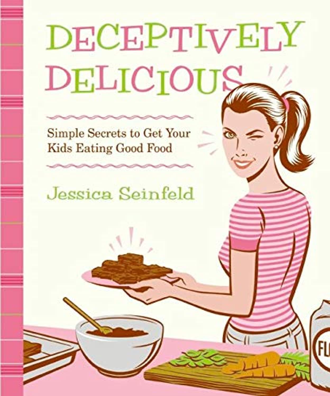 William Morrow & Company Deceptively Delicious: Simple Secrets to Get Your Kids Eating Good Food Hardcover-spiral – Illustrated, 1 November 2008