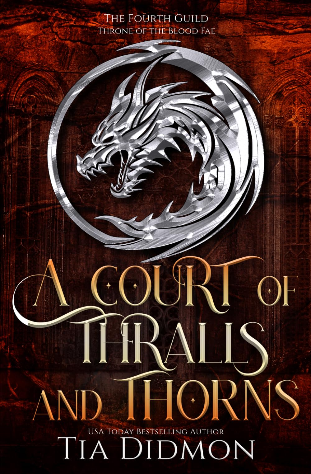 A Court of Thralls and Thorns: Romantasy: Throne of the Blood Fae: 1 (The Forth Guild)