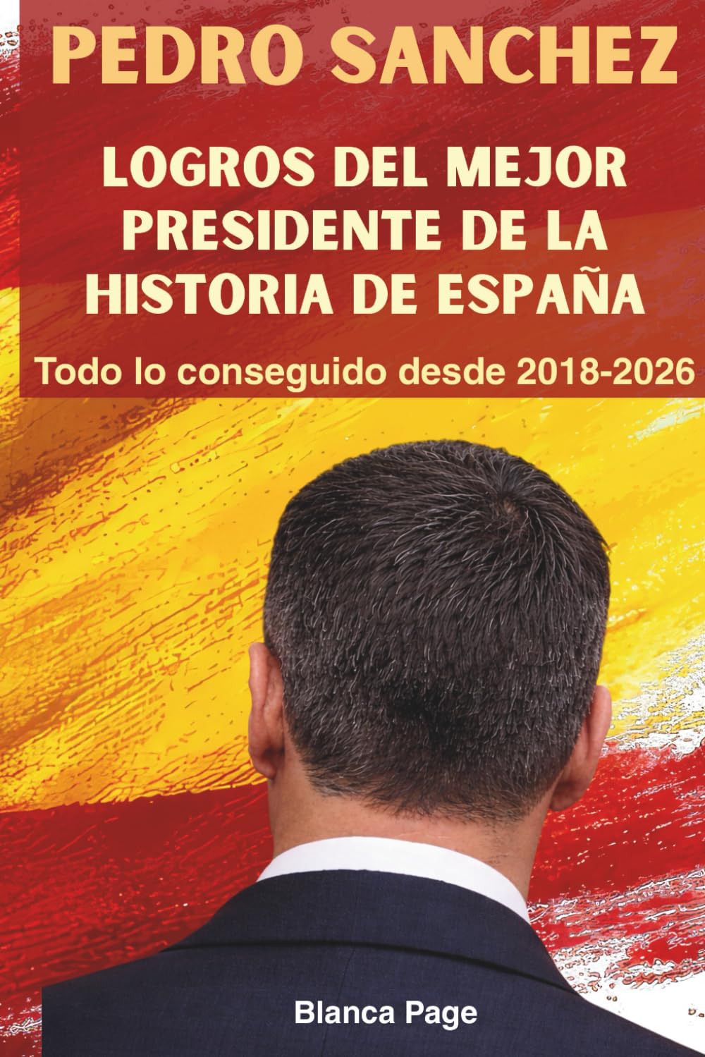 Pedro Sánchez, logros del mejor presidente de la historia de España. Todo lo conseguido desde 2018 - 2026