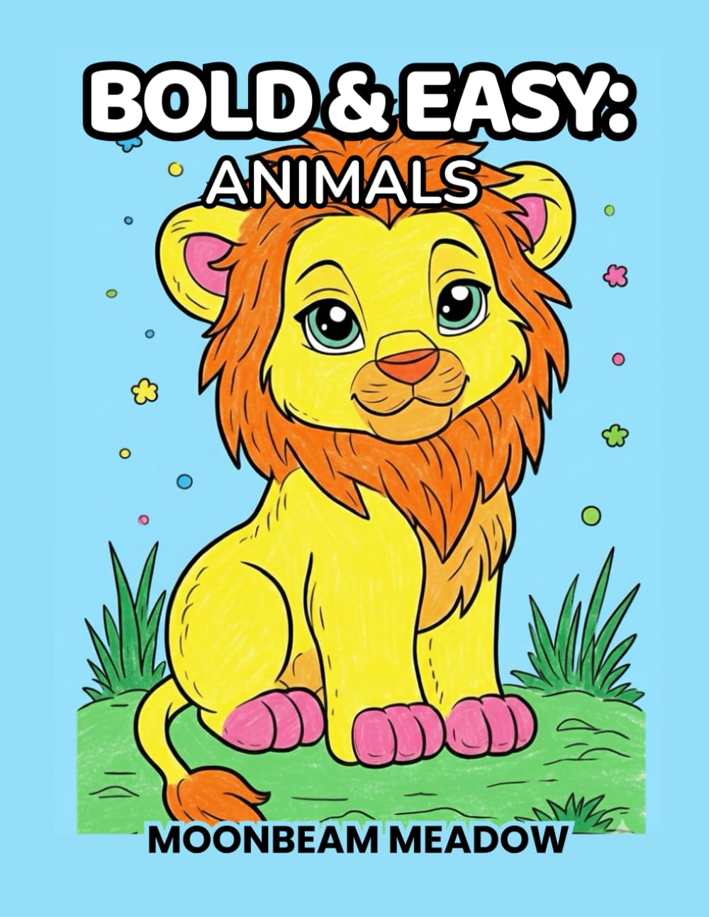Bold & Easy: Animals: 50 Fun and Simple Coloring Pages for Kids with Big, Bold Designs