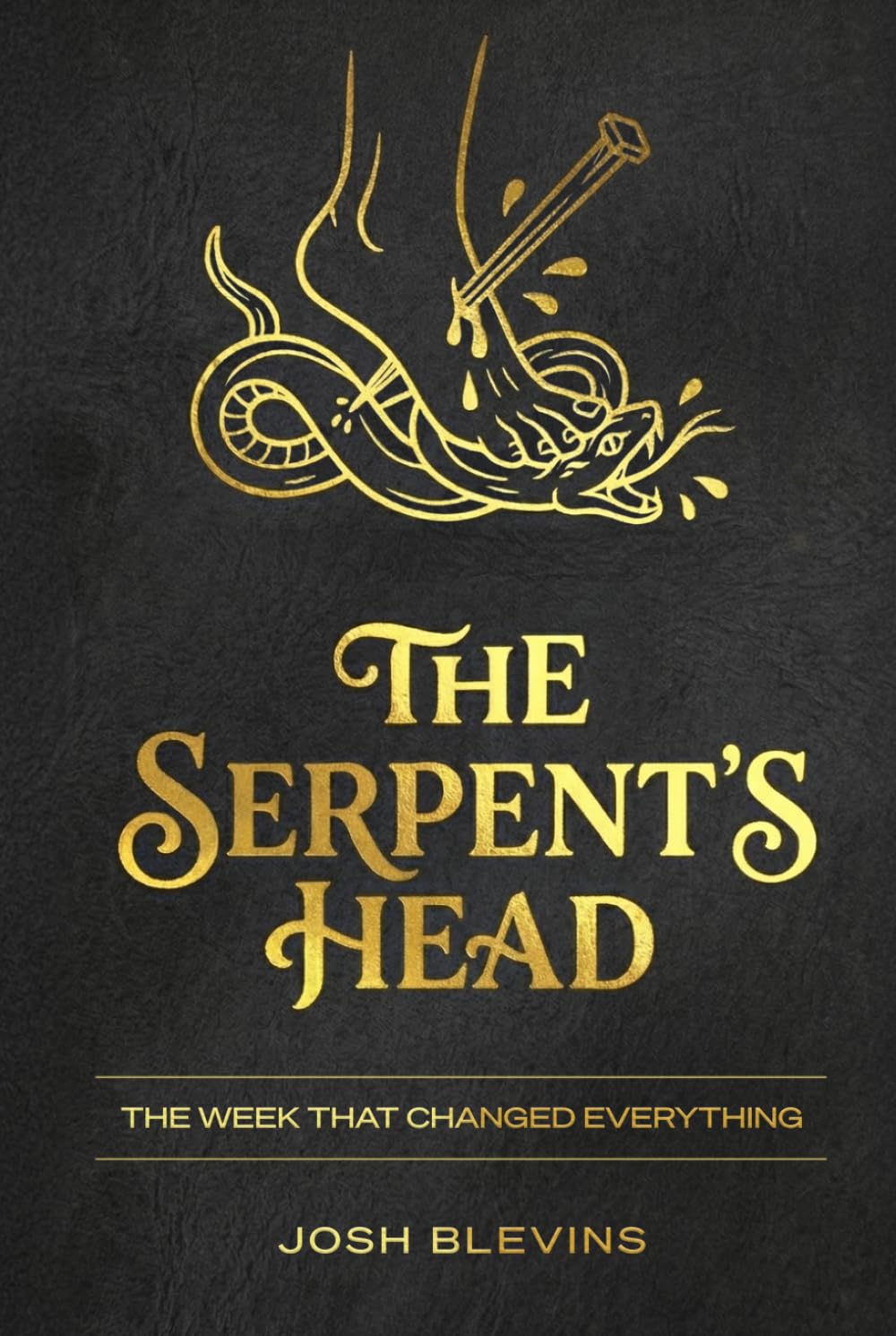 The Serpent's Head: The week that changed everything