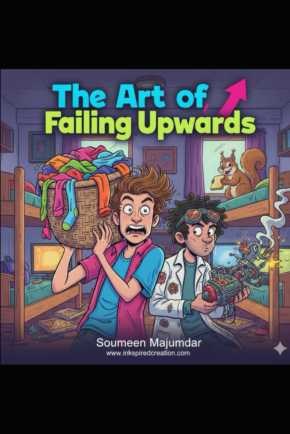 The Art of Failing Upwards: A Survival Guide for the Academically Average and Socially Awkward