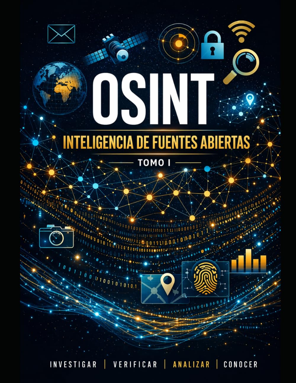 OSINT. Inteligencia de fuentes abiertas: Guía Académica Completa — Tomo I: 1 (CIBERSEGURIDAD PRACTICA)