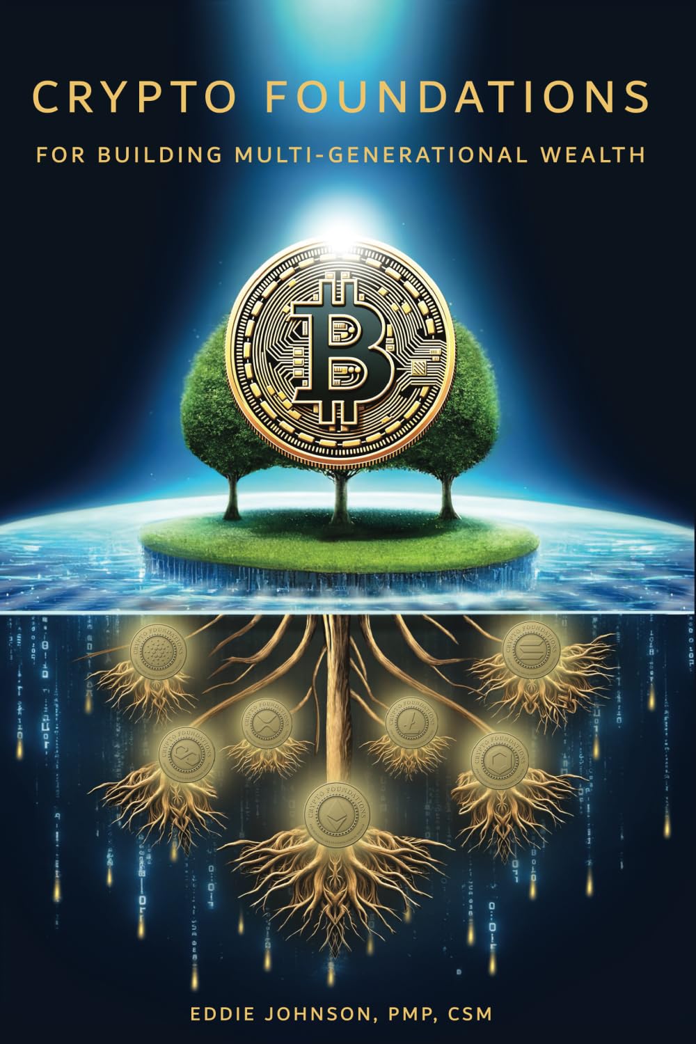 Crypto Foundations: for Building Mult-Generational Wealth by Johnson Pmp,  Eddie - Amazon.ae