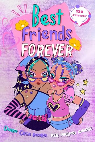 BEST FRIENDS FOREVER: Diario Crea Ricordi per Migliori Amiche