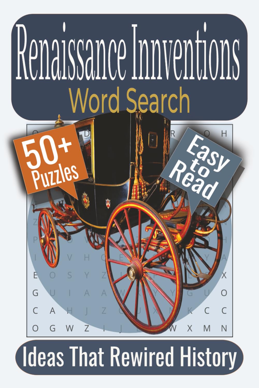 Renaissance Inventions Word Search Puzzle Book: Puzzles Featuring Scientific Instruments, Mechanical Devices, Musical Apparatus
