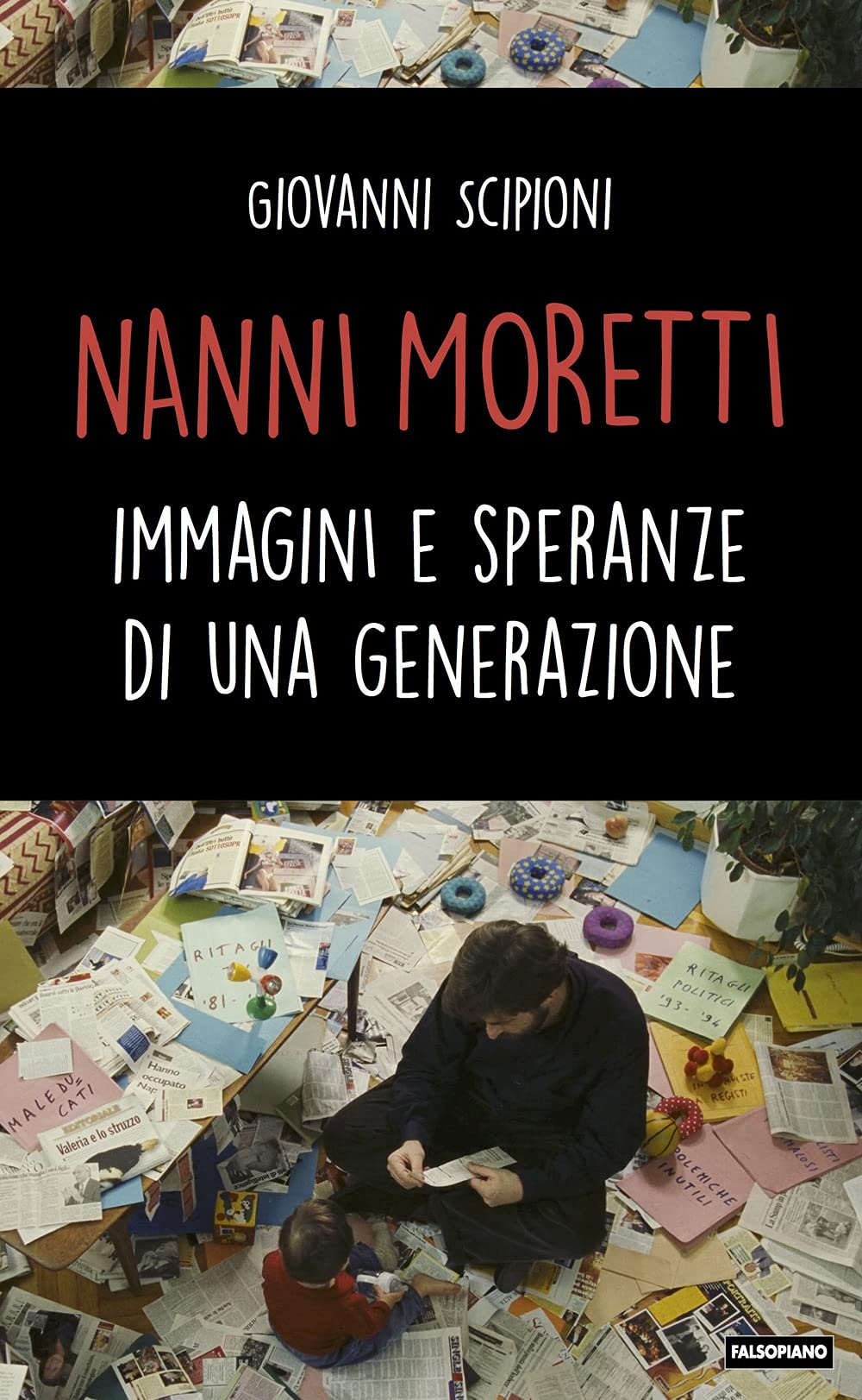 Nanni Moretti. Immagini E Speranze Di Una Generazione - 4