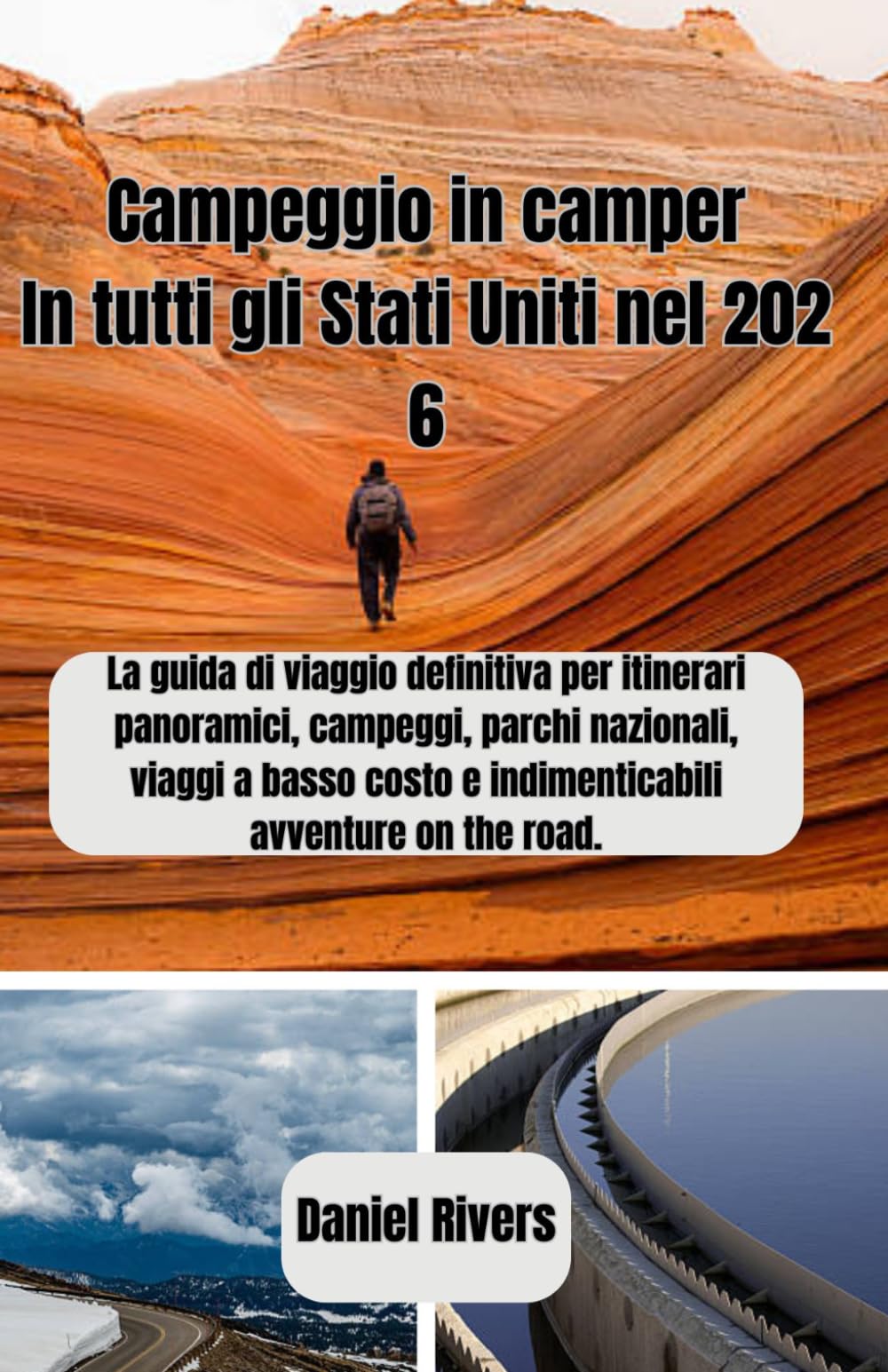 Campeggio in camper In tutti gli Stati Uniti nel 2026: La guida di viaggio definitiva per itinerari panoramici, campeggi, parchi nazionali, viaggi a basso costo e indimenticabili avventure on the roa