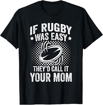 Funny If Rugby was Easy Rugby Player T-Shirt