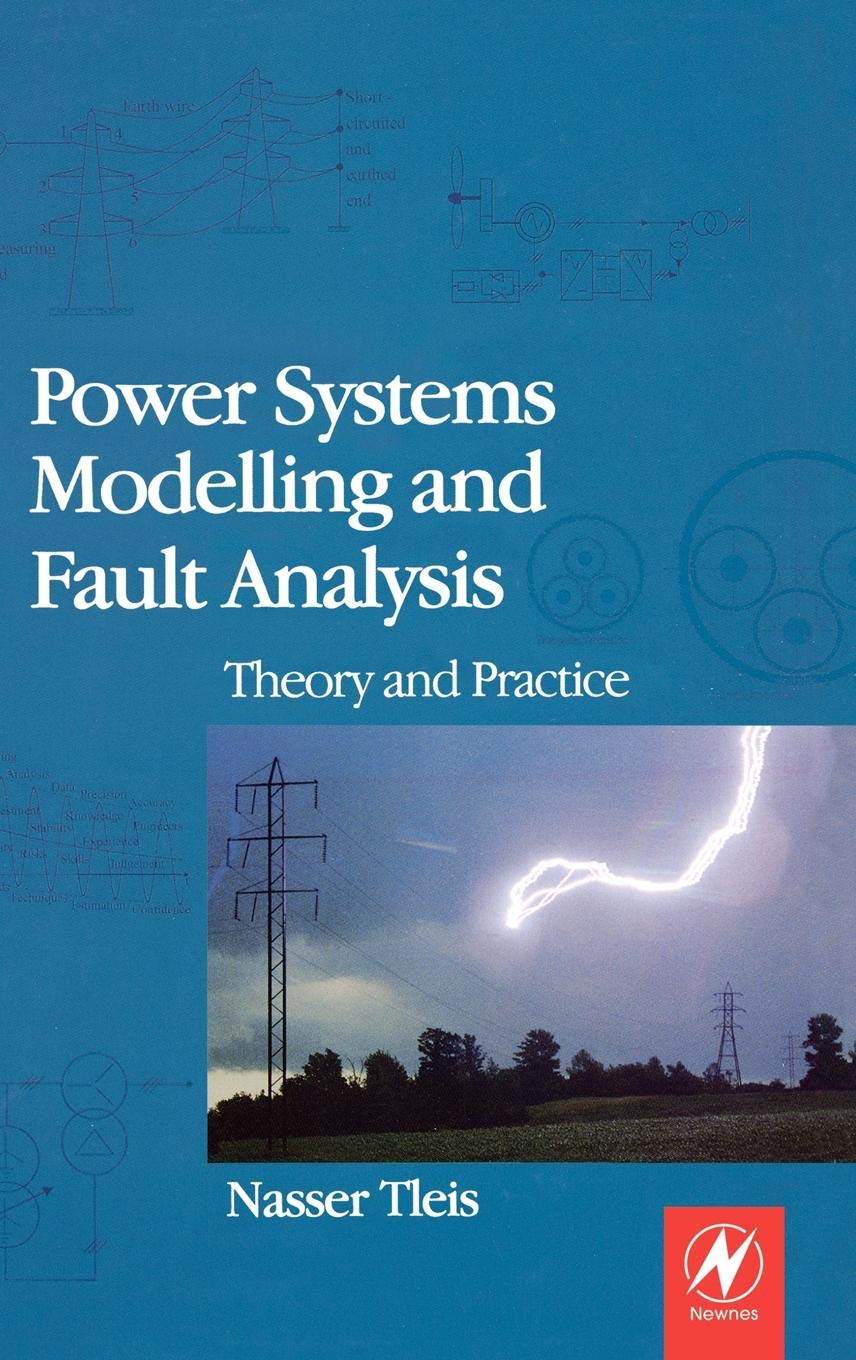 Power Systems Modelling and Fault Analysis: Theory and Practice
