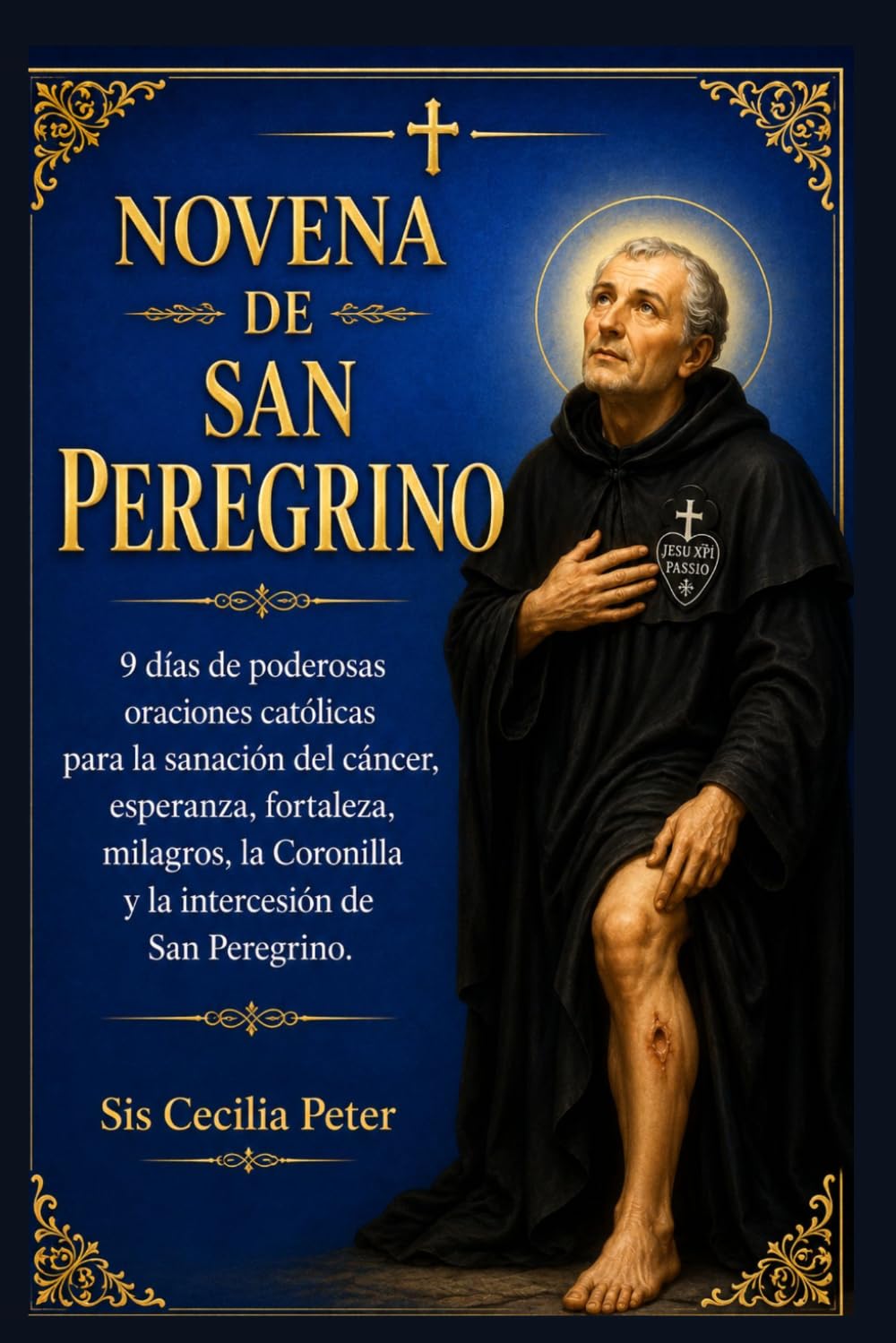 Novena de San Peregrino: 9 días de poderosas oraciones católicas para la sanación del cáncer, esperanza, fortaleza, milagros, la Coronilla y la intercesión de San Peregrino.