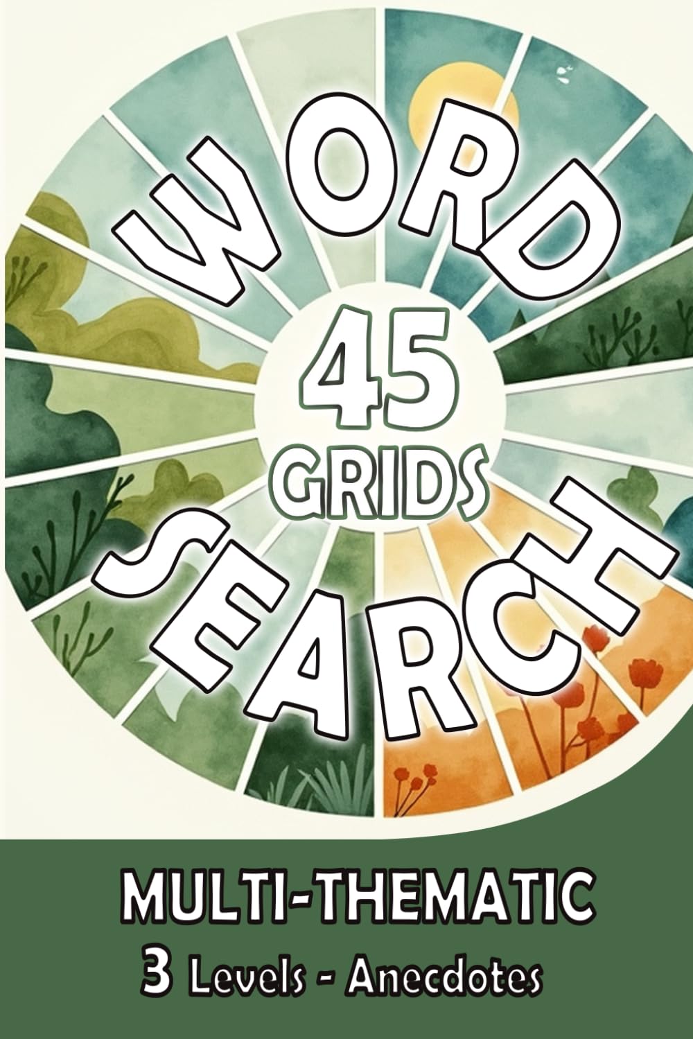 Relaxing Word Search 45 Grids Multi-Thematic: Multi-Thematic Puzzles | 3 Difficulty Levels | Anecdotes - 6x9 inchs