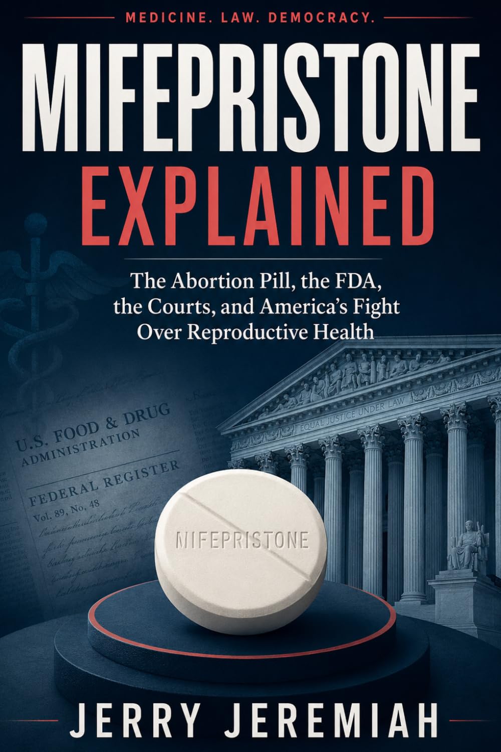Mifepristone Explained: The Abortion Pill, the FDA, the Courts, and America's Fight Over Reproductive Health