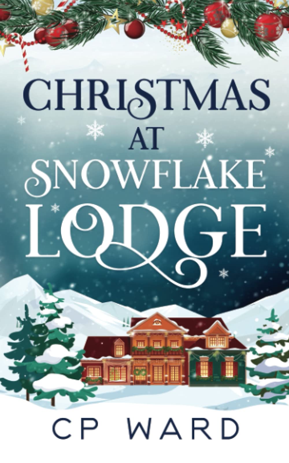 Christmas at Snowflake Lodge: A delightful and heartwarming Christmas romance perfect for fireside reading (Delightful Christmas)