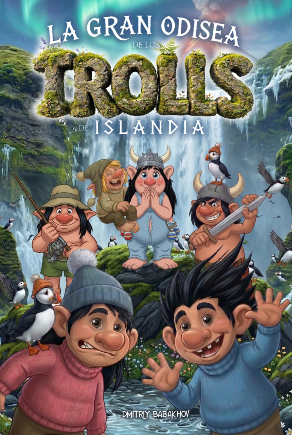 LA GRAN ODISEA DE LOS TROLLS DE ISLANDIA: Una aventura épica de mitología, magia y amistad en los paisajes más salvajes de Islandia (Fantasía para todas las edades)