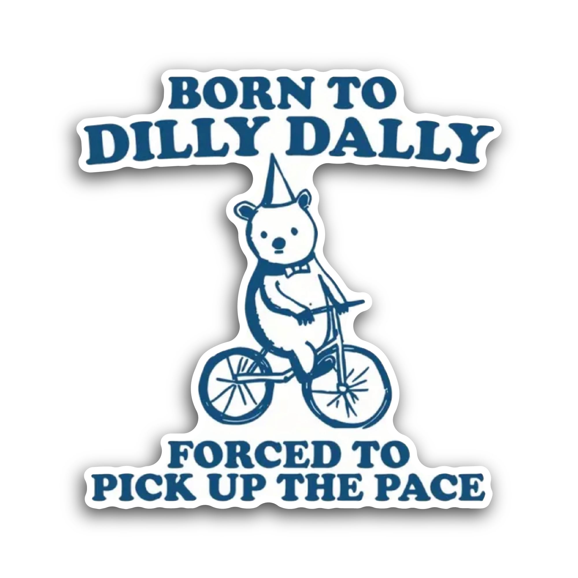 2 (Pieces) 3" and 5" Born to Dilly Dally Text Sticker, Waterproof Vinyl Decals for Many Purpose Like Cars, Trucks, Laptops, Phones, Windows and More