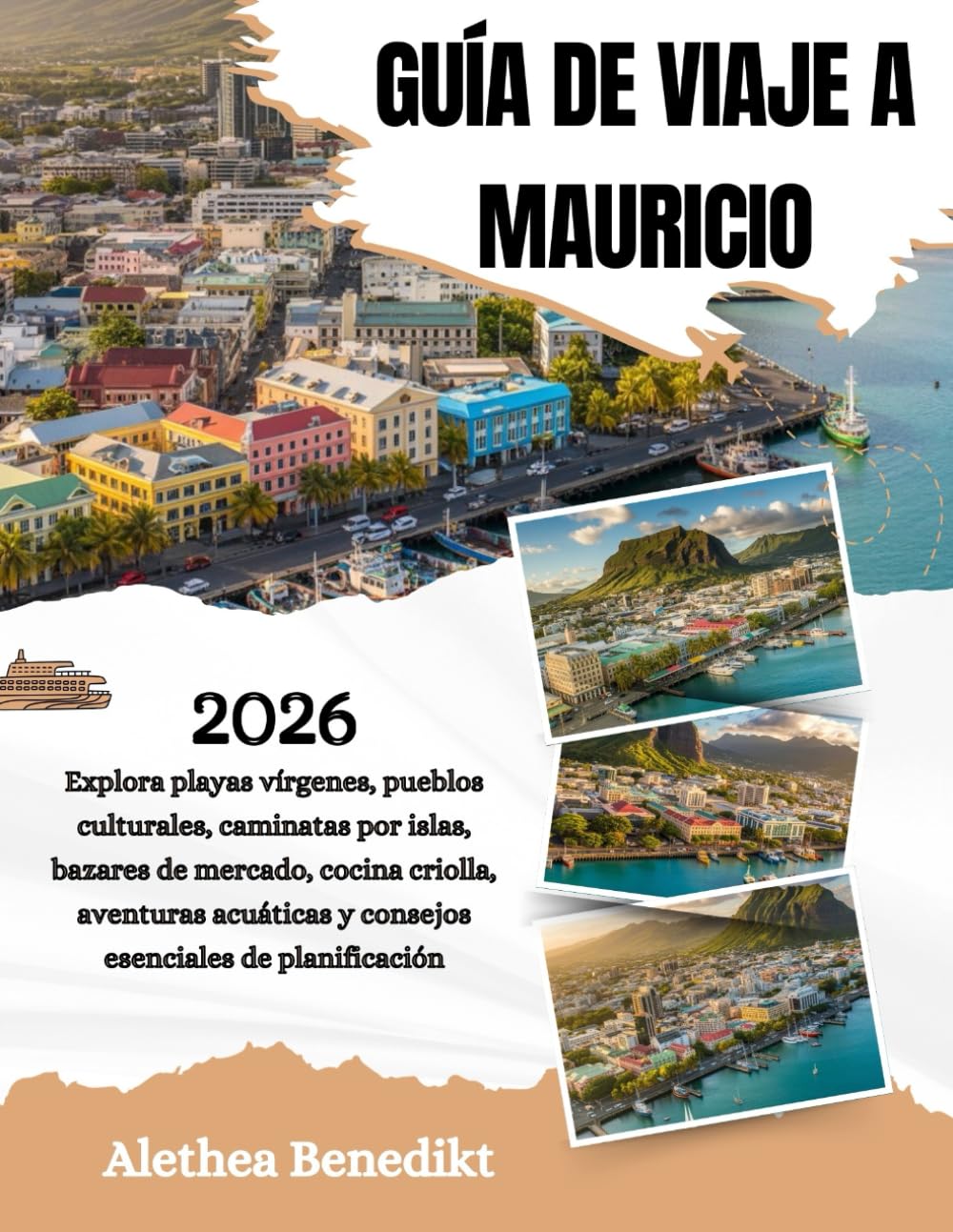GUÍA DE VIAJE A MAURICIO 2026: Explora playas vírgenes, pueblos culturales, caminatas por islas, bazares de mercado, cocina criolla, aventuras acuáticas y consejos esenciales de planificación.