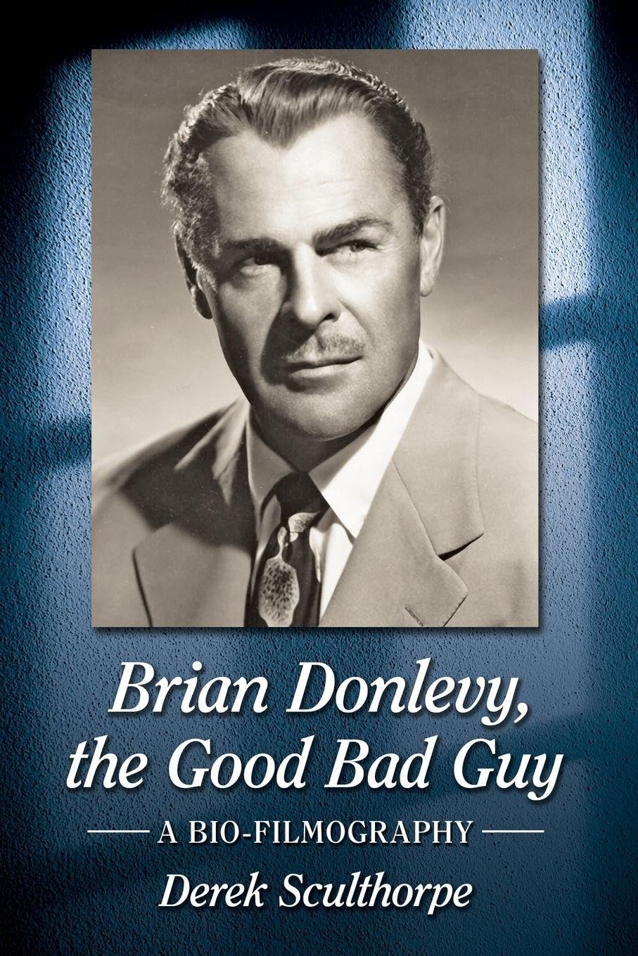 Brian Donlevy, the Good Bad Guy livre biographique sur le cinéma classique