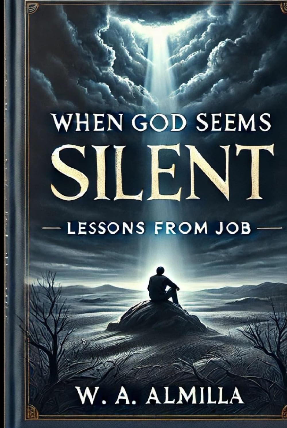 WHEN GOD SEEMS SILENT: Lessons From Job