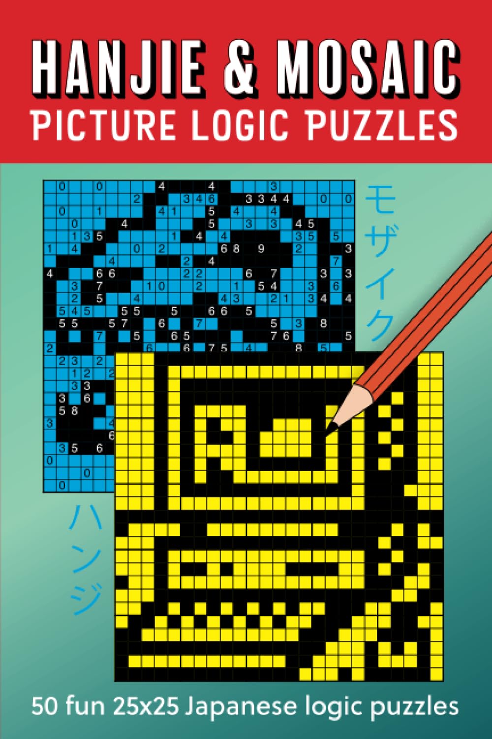 Hanjie & Mosaic Picture Logic Puzzles: 50 fun 25x25 Japanese logic puzzles