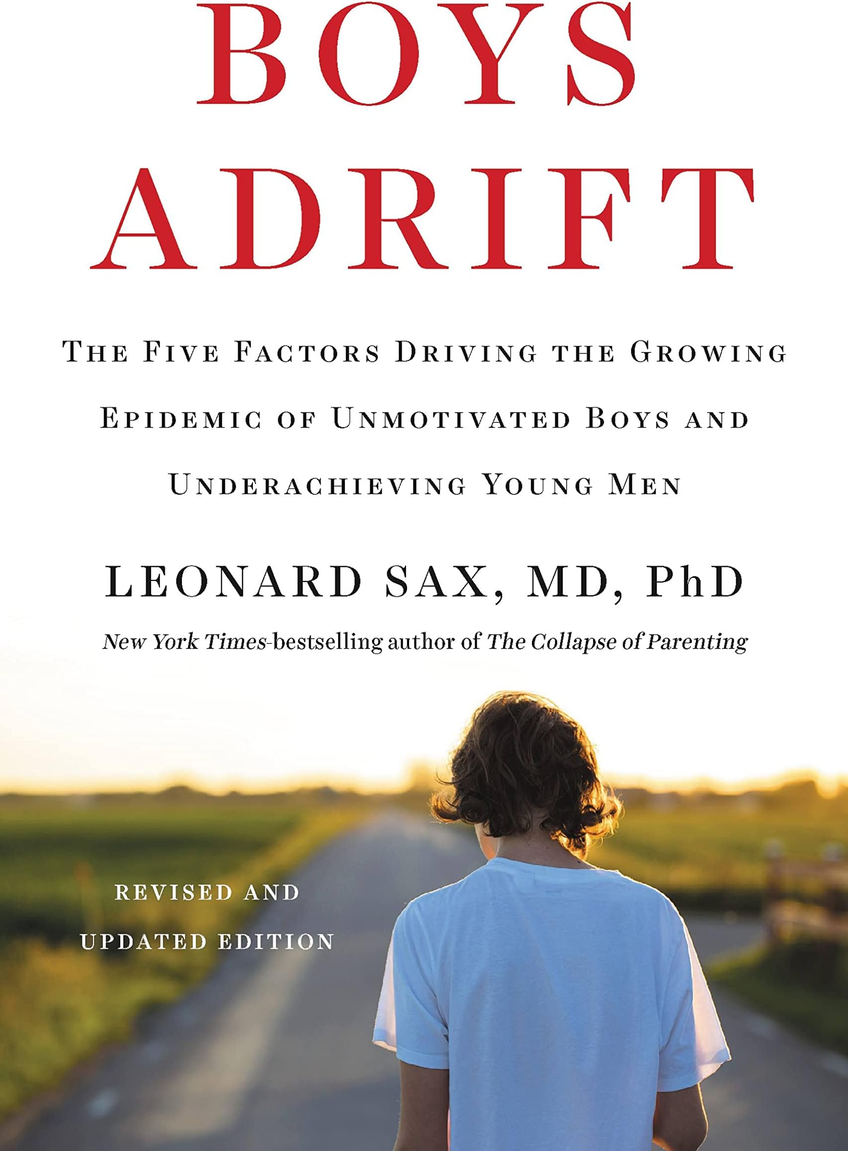 Boys Adrift: The Five Factors Driving the Growing Epidemic of Unmotivated Boys and Underachieving Young Men