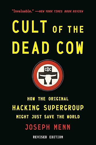 Cult of the Dead Cow: How the Original Hacking Supergroup Might Just Save the World Edición Kindle