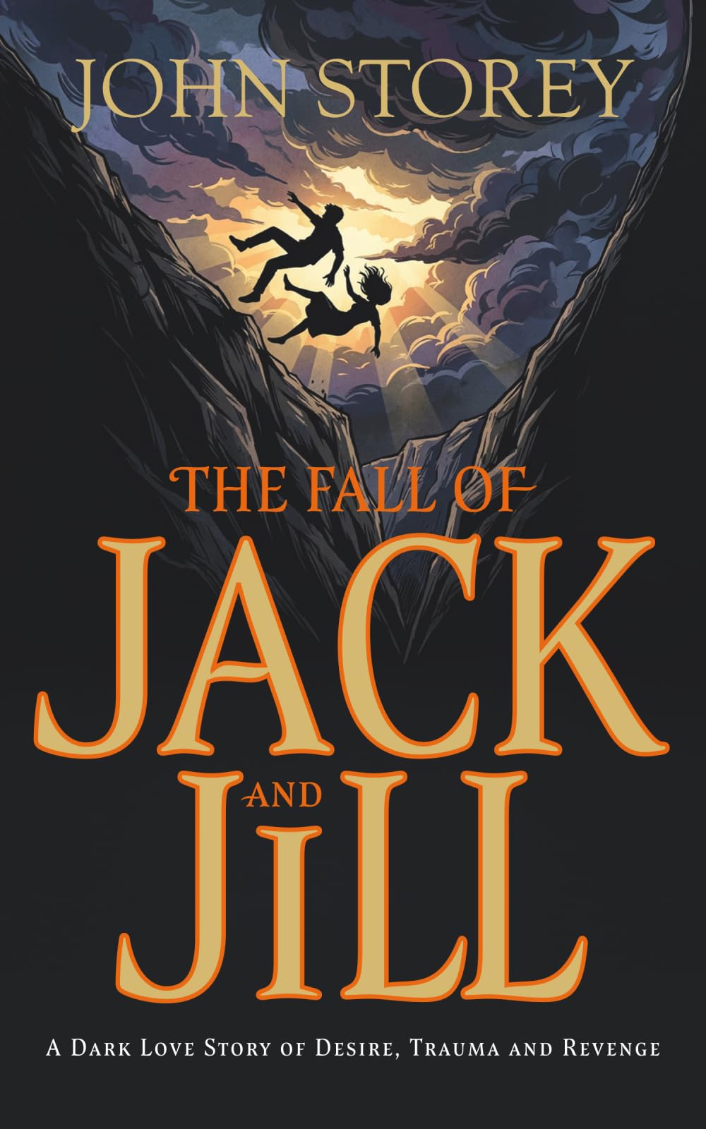 The Fall of Jack and Jill: A Dark Love Story of Desire, Trauma and Revenge