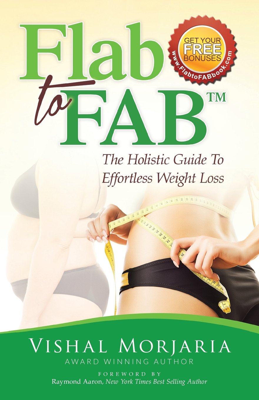 Flab To FAB: The Holistic Guide To Effortless Weight Loss