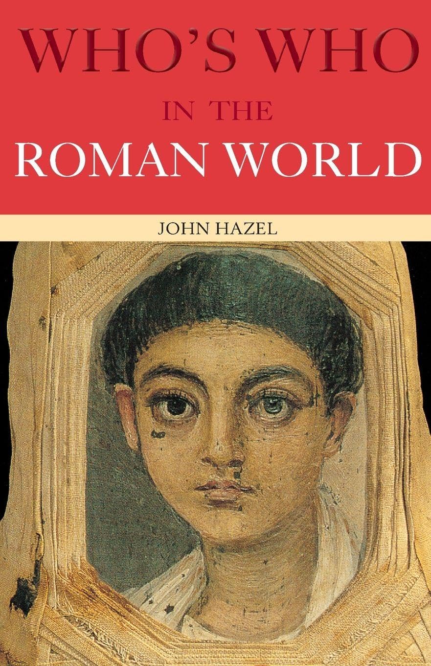 Who's Who in the Roman World (Who's Who Series), Hazel..
