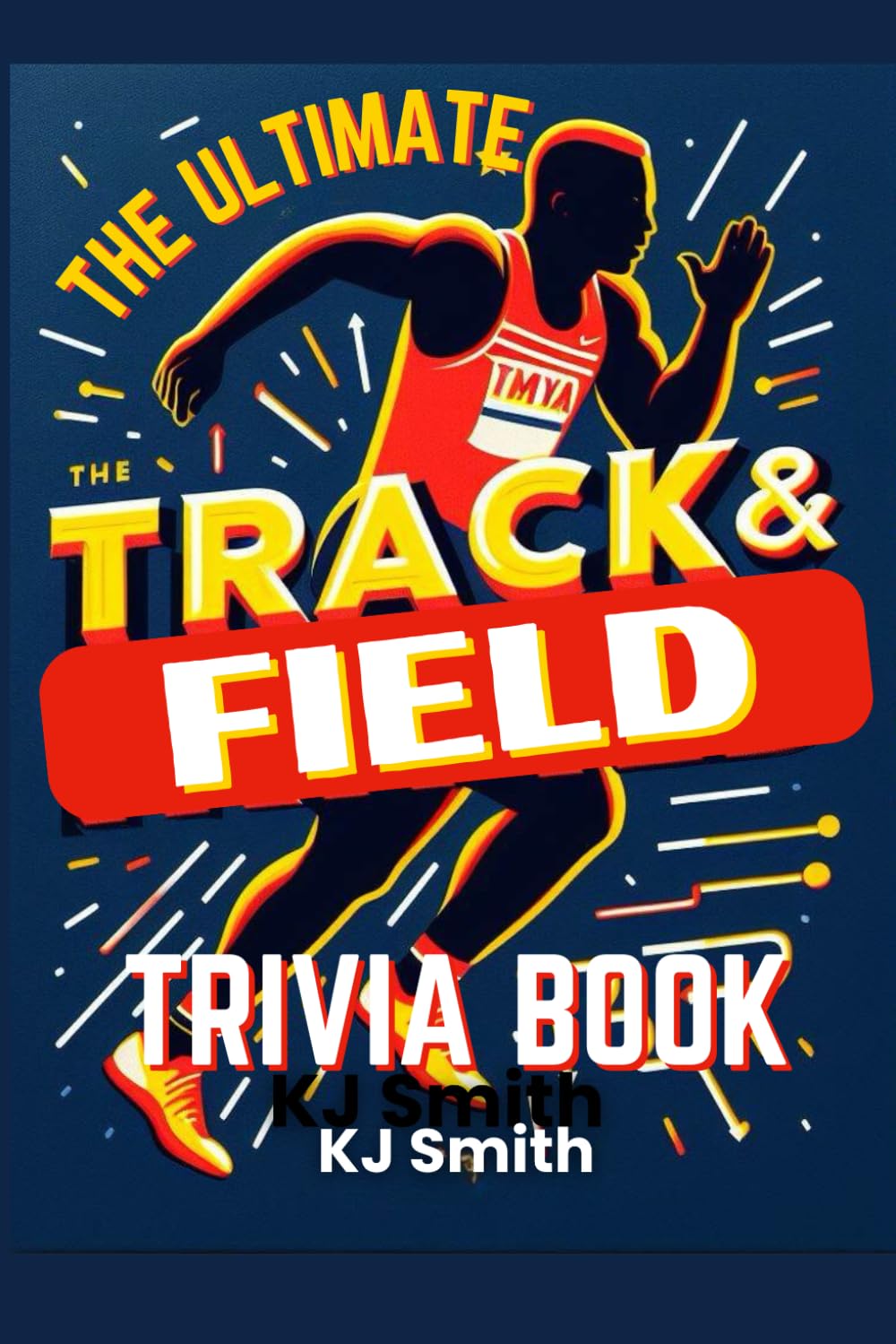 The Ultimate Track & Field Trivia Book (The Ultimate Sports Trivia Books)