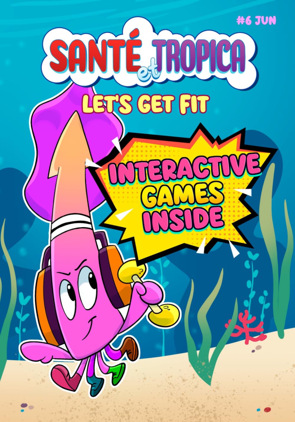 Santé et Tropica: Let’s Get Fit – A Story About Healthy Habits & Hard Work for Kids Ages 1–5, Based on the Cartoon Show | New Monthly Release