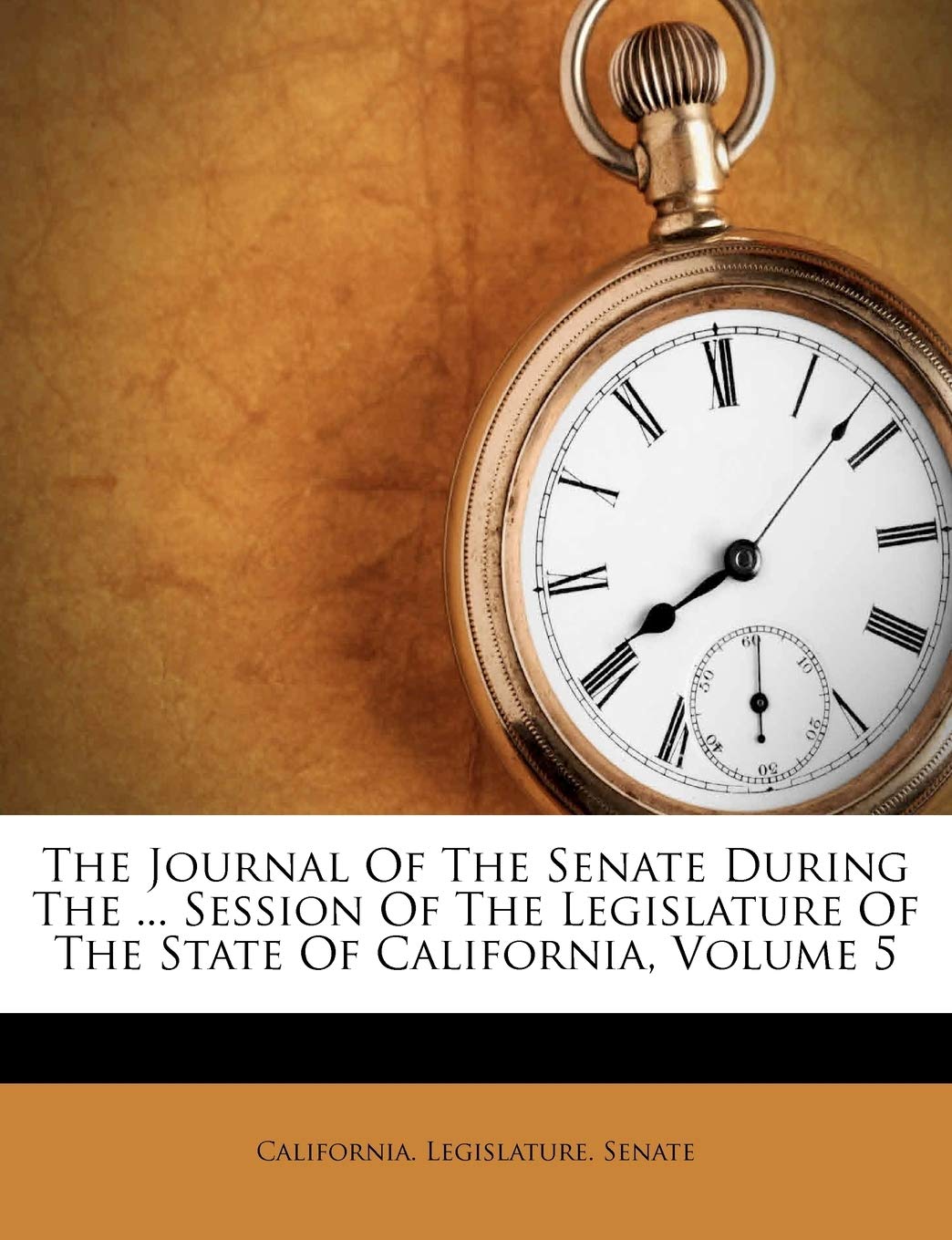 The Journal of the Senate During the ... Session of the Legislature of the State of California, Volume 5