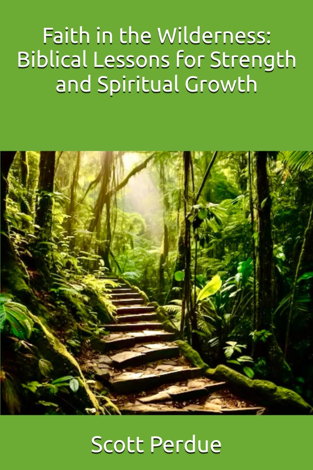 Faith in the Wilderness: Biblical Lessons for Strength and Spiritual Growth