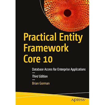 Practical Entity Framework Core 10 Database Access for Enterprise Applications