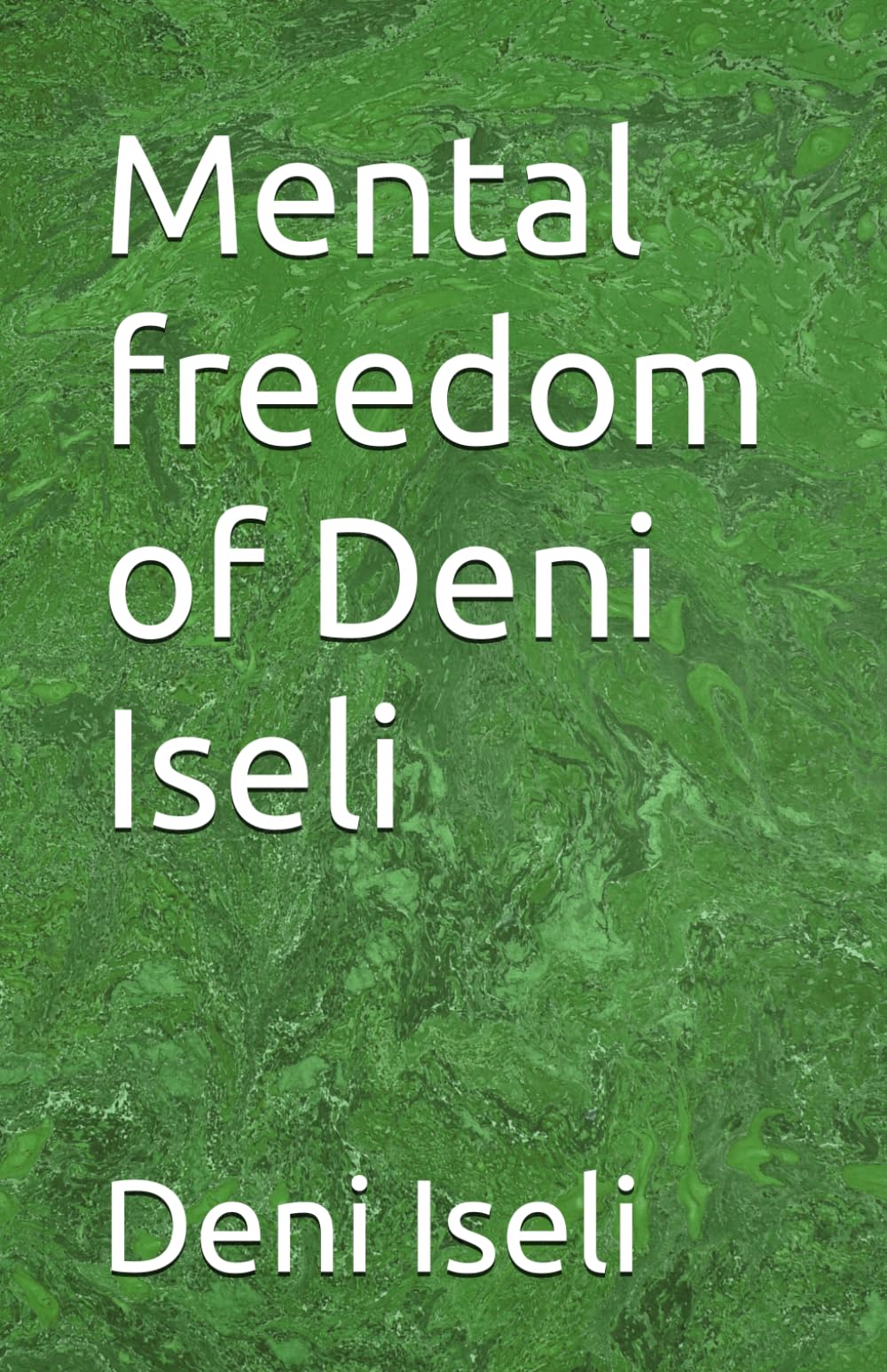 Mental freedom of Deni Iseli