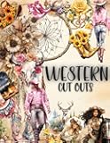 Western Dreams Cut-Out Collage Book: Unleash Your Creativity with Cowboy Chic