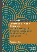 The Demand for Life Insurance: Dynamic Ecological Systemic Theory Using Machine Learning Techniques