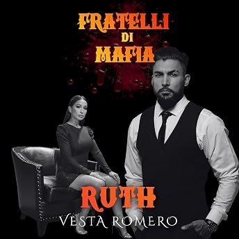 Fratelli Di Mafia: Ruth [Mafia Brothers: Ruth] Audiolibro di Vesta Romero episode artwork