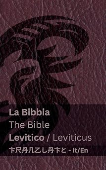 La Bibbia Levitico / The Bible Leviticus Tranzlaty Italiano English Italian Edition