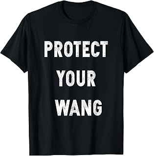 Protect Your Wang T Shirt - Protect Your Wang Tee T-Shirt