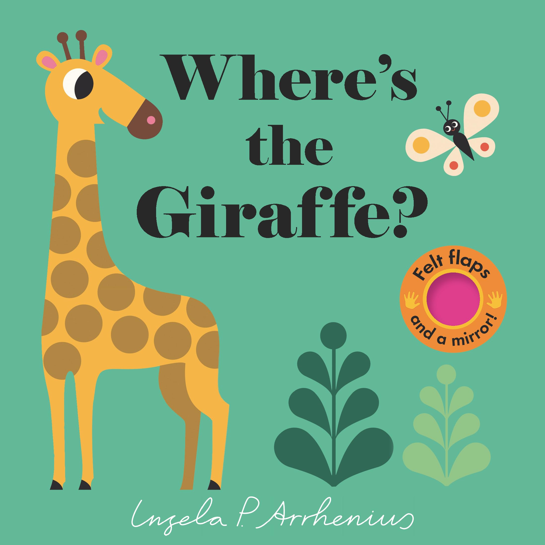 Where's the Giraffe?: (An Interactive, Sensory Lift-the-Flap Book with Felt Flaps and a Mirror for Babies & Toddlers. Friendly Jungle Animals Include a Lion, Elephant, & Crocodile.)