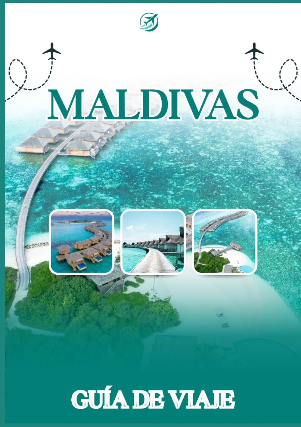 GUÍA DE VIAJE A MALDIVAS 2026