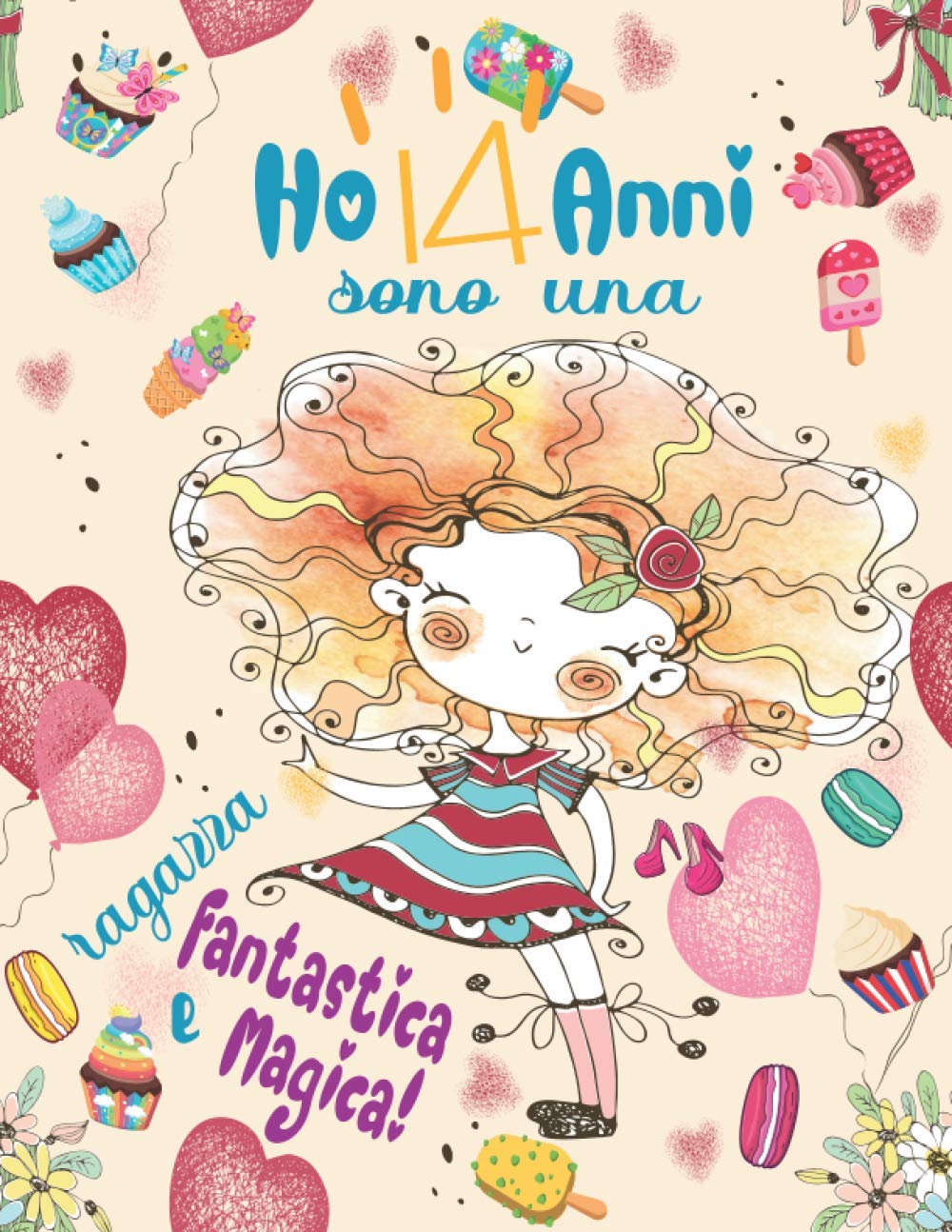 Ho 14 Anni E Sono Una Ragazza Fantastica E Magica !: Quaderno Floreale Per Ragazze. Regalo Di Compleanno Per Bambine Di 14 Anni Per Scrivere E ... Di Scrittura Pagine Vuote A4 Per Studenti.