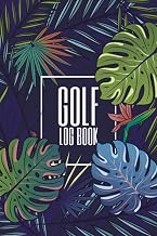 Golf Log Book: Golfers Journal with Templates for Game Score & Stat Log - Golf Gift Idea with 110 Pages - 6 x 9 Inches - Log Book for Beginners and Professionals