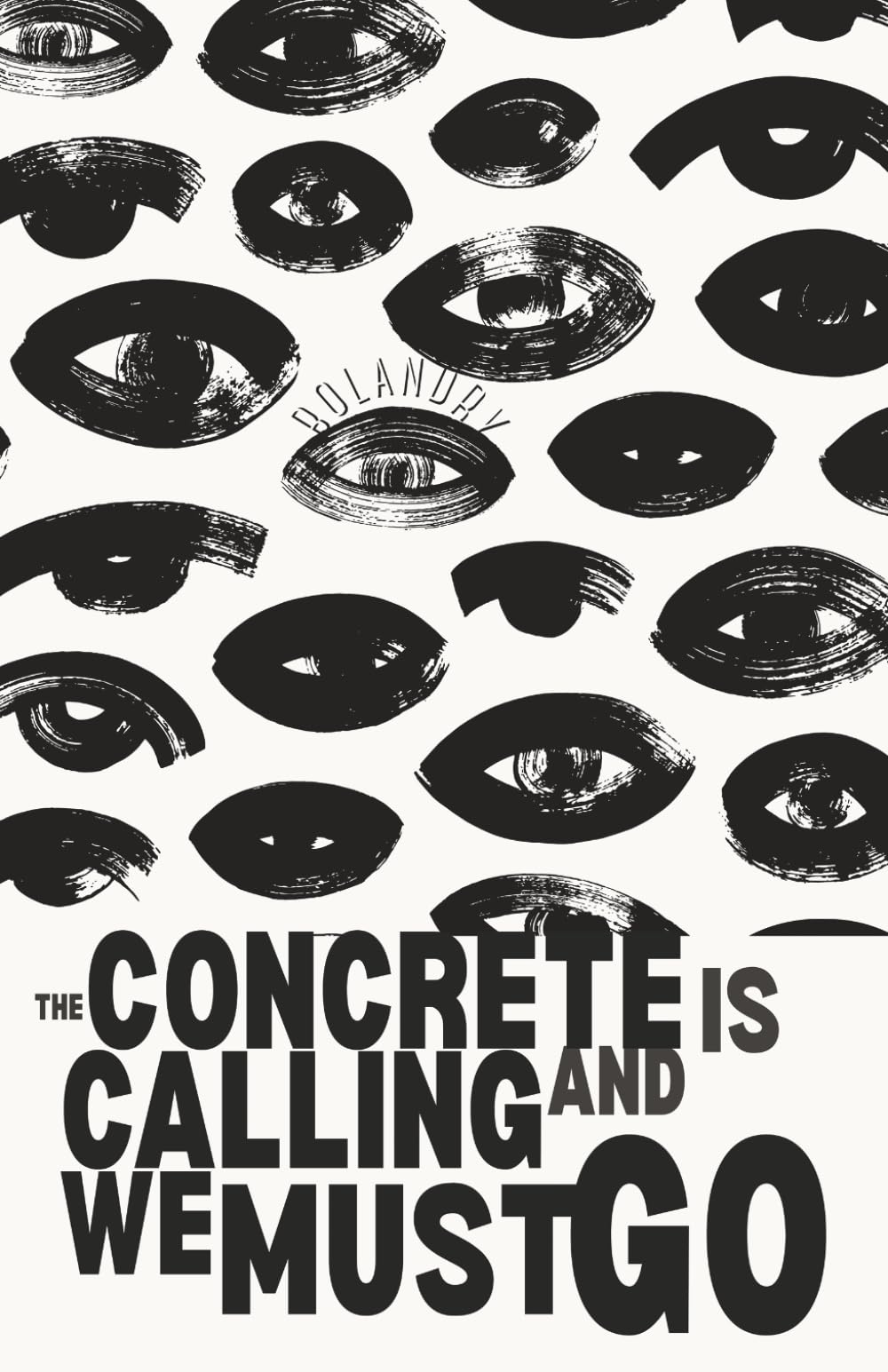 The Concrete Is Calling And We Must Go